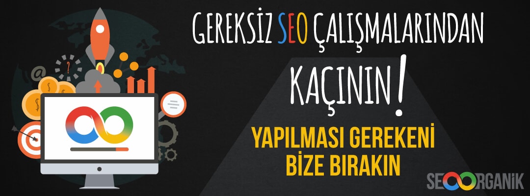 gereksiz seo çalışmaları